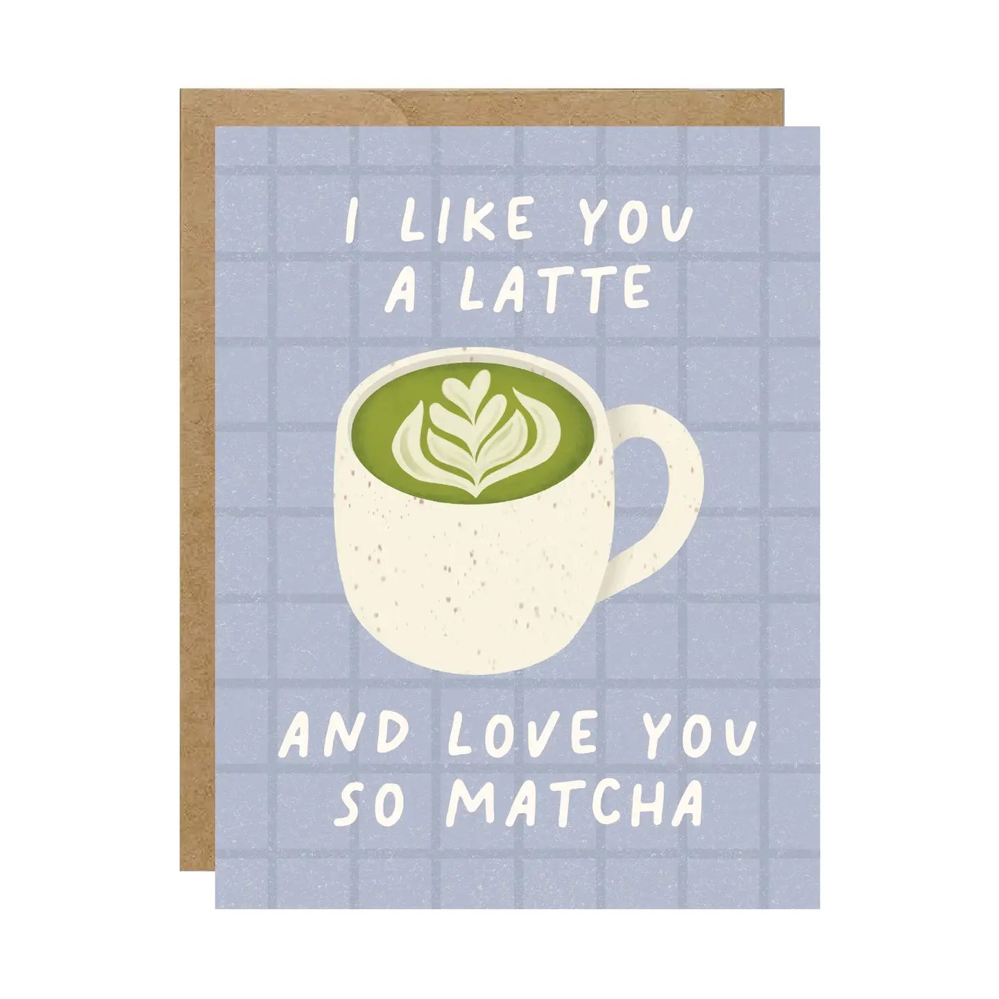 I Like You A Latte and Love You So Matcha Card