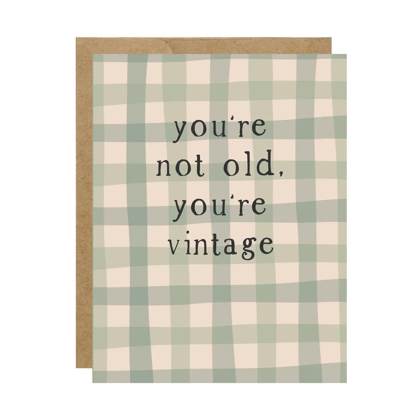 You're Not Old, You're Vintage Card