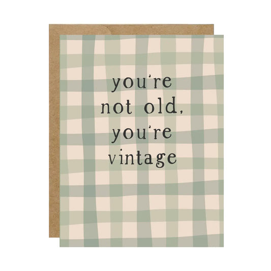 You're Not Old, You're Vintage Card