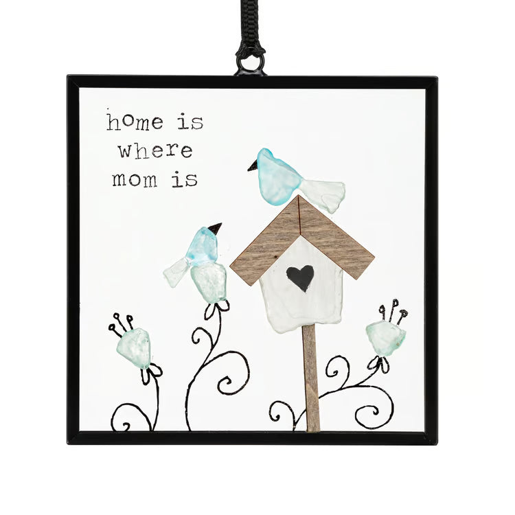 Home Is Where Mom Is Suncatcher